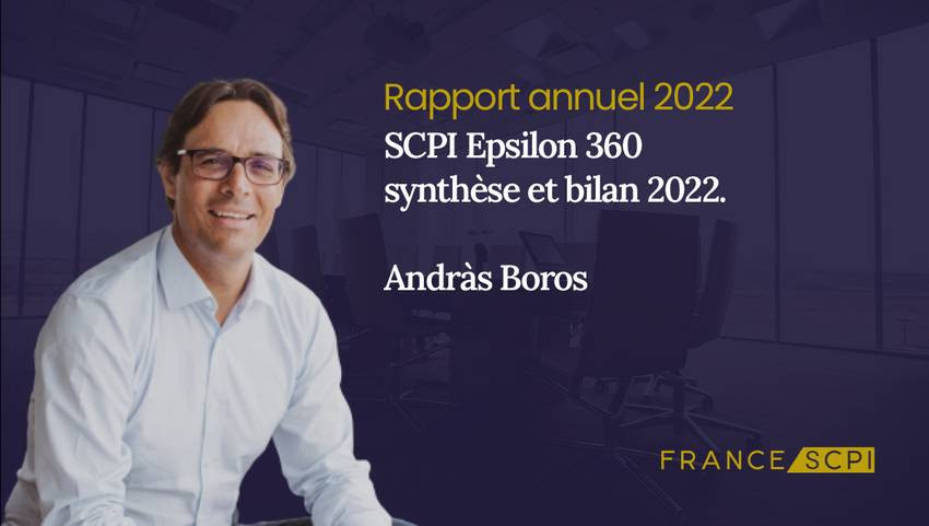 SCPI Epsilon 360, synthèse de l'année 2022 par Andràs Boros, Président d'Epsilon Capital