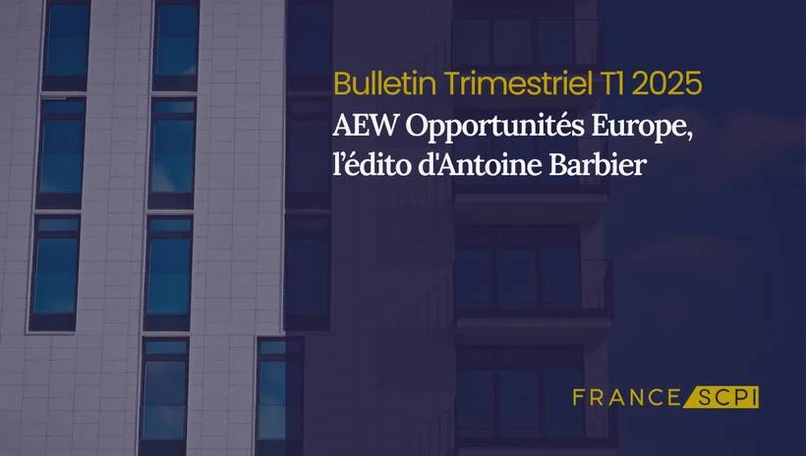 La SCPI AEW Opportunités Europe poursuit sa stratégie paneuropéenne