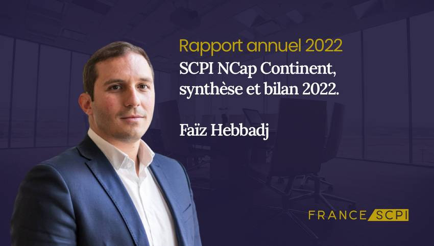 SCPI NCap Continent, synthèse de l'année 2022 par Faïz Hebbadj, Président de Norma Capital