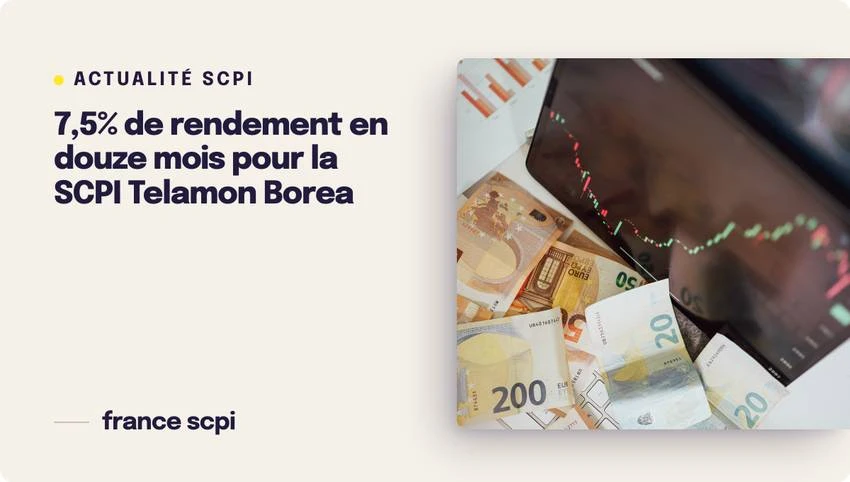 7,5% de rendement en douze mois pour la SCPI Telamon Borea
