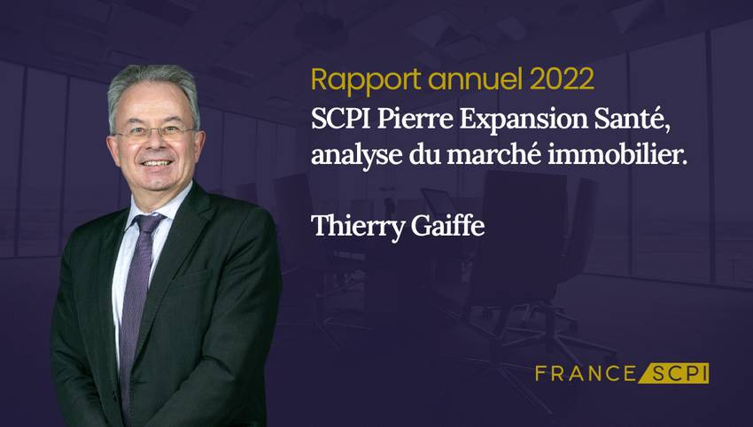 SCPI Pierre Expansion Santé, synthèse de l'année 2022 par Thierry Gaiffe, Président de Fiducial Gérance