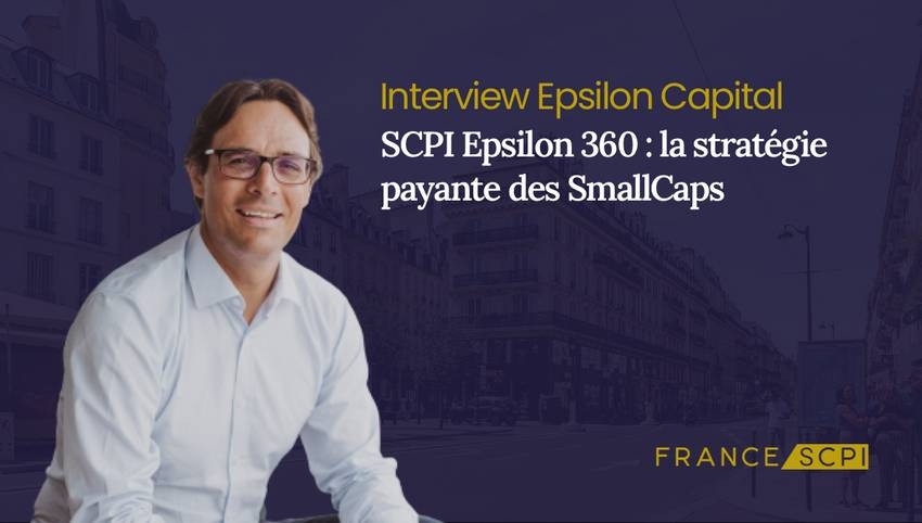 La SCPI Epsilon 360 : interview avec Andràs Boros, Président d'Epsilon Capital