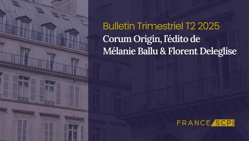 La SCPI Corum Origin poursuit sa diversification au 2T 2025