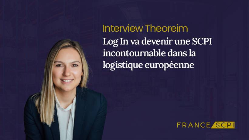 La SCPI Log In : Interview avec Margaux Bonte, Responsable Fund Management de Theoreim