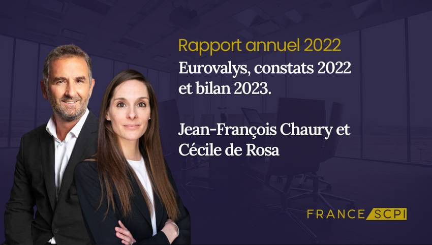 SCPI Eurovalys, synthèse de l'année 2022 par Jean-François Chaury, Directeur Général d'Advenis REIM & Cécile de Rosa, Gérante de la SCPI Eurovalys