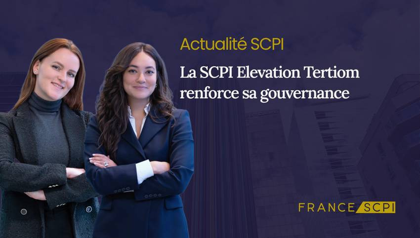 La SCPI Elevation Tertiom renforce sa gouvernance