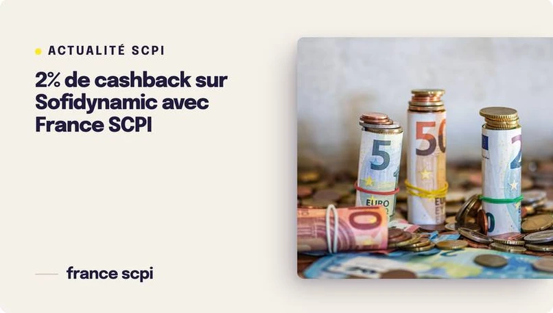 2% de cashback sur Sofidynamic avec France SCPI