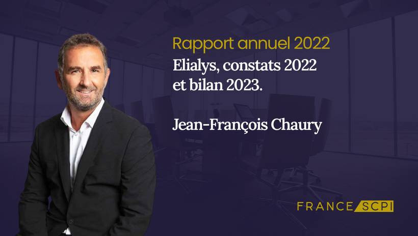 Elialys : le mot de Jean-François Chaury, Directeur Général d'Advenis Reim dans le rapport annuel 2022