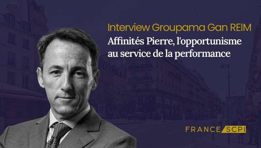 La SCPI Affinités Pierre : interview avec Jean-François Houdeau, Directeur Général de Groupama Gan REIM