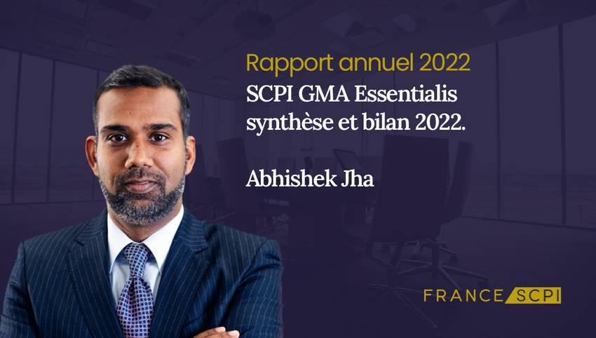 SCPI GMA Essentialis, synthèse de l'année 2022 par Abhishek Jha, Président de Greenman Arth