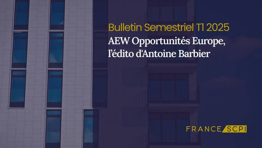 AEW Opportunités Europe assure une performance durable au 2e trimestre 2025