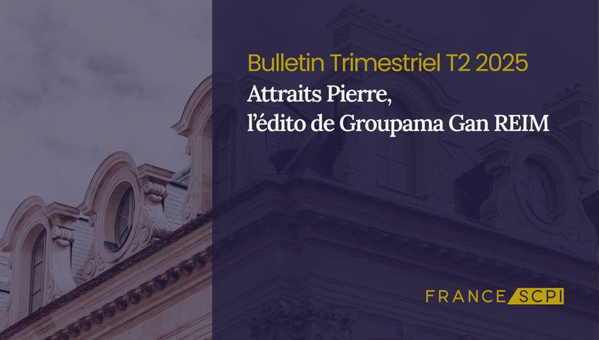 La SCPI Attraits Pierre alimente son portefeuille au premier semestre