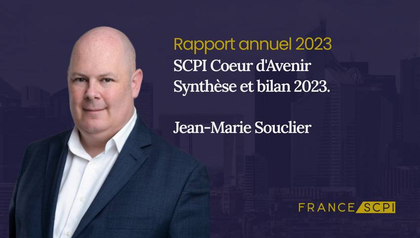SCPI Coeur d'Avenir, synthèse de l'année 2023 par Jean-Marie Souclier, Président de Sogenial Immobilier