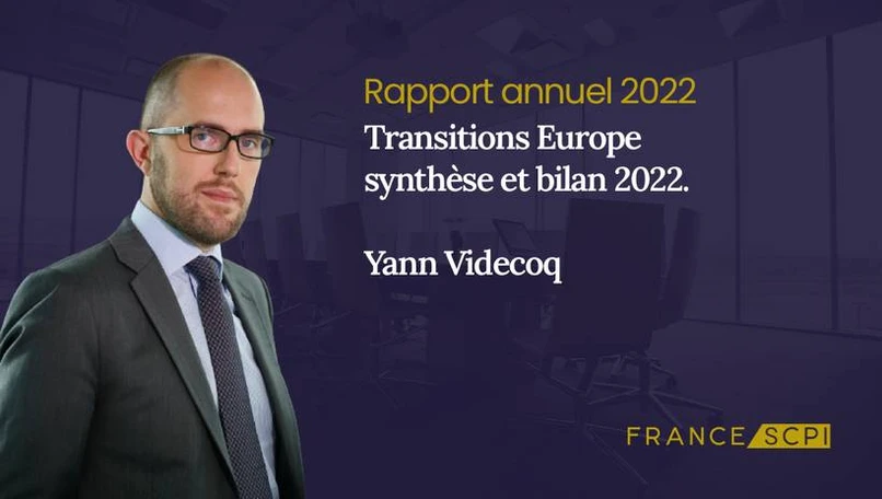 SCPI Transitions Europe, synthèse de l'année 2022 par Yann Videcoq, Directeur Général d'Arkea REIM
