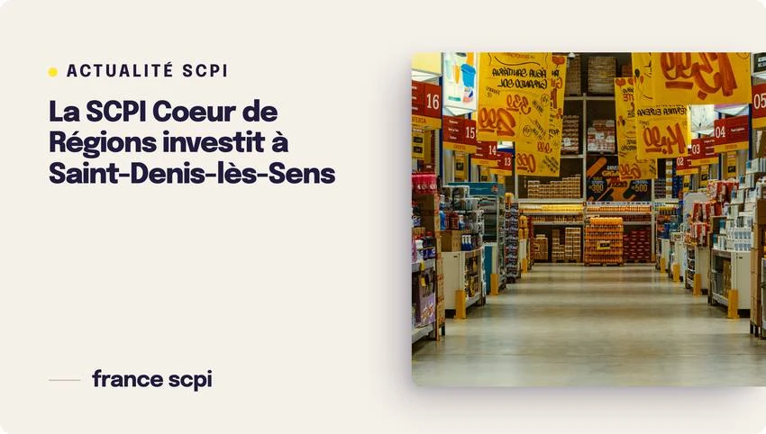 La SCPI Coeur de Régions investit à Saint-Denis-lès-Sens