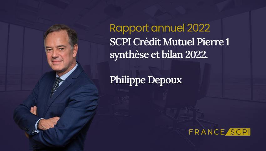 SCPI Crédit Mutuel Pierre 1, synthèse de l'année 2022 par Philippe Depoux, Président de La Française REM