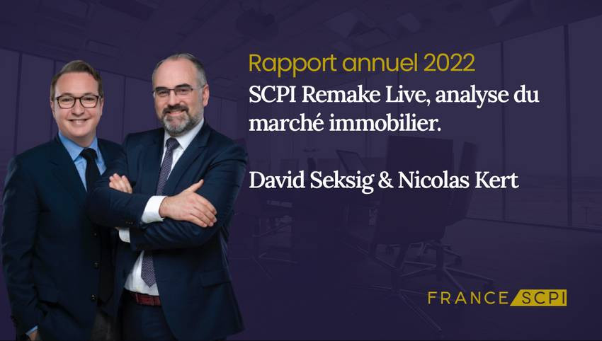 SCPI remake Live, synthèse de l'année 2022 par Nicolas Kert et David Seksig dirigeants de Remake AM
