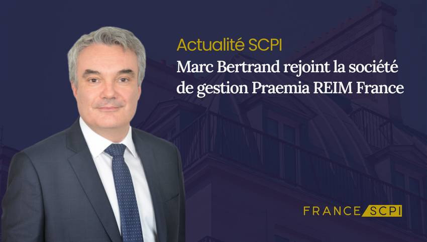 Marc Bertrand rejoint la société de gestion Praemia REIM France