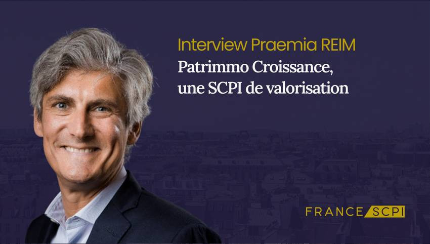 La SCPI Patrimmo Croissance : interview avec Antoine Depigny, Directeur du Développement chez Praemia REIM France