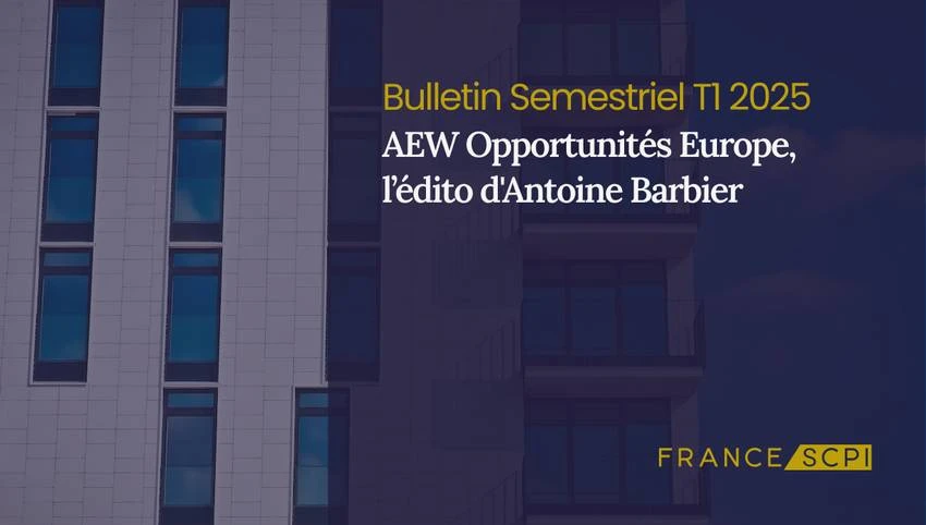AEW Opportunités Europe assure une performance durable au 2e trimestre 2025
