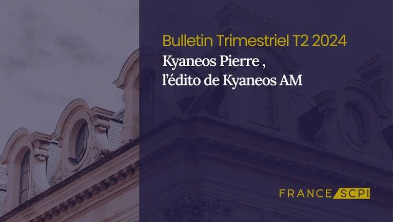 Avancées majeures pour la SCPI Kyaneos Pierre