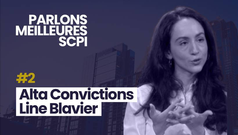 Parlons Meilleures SCPI avec Line Blavier pour Alta Convictions