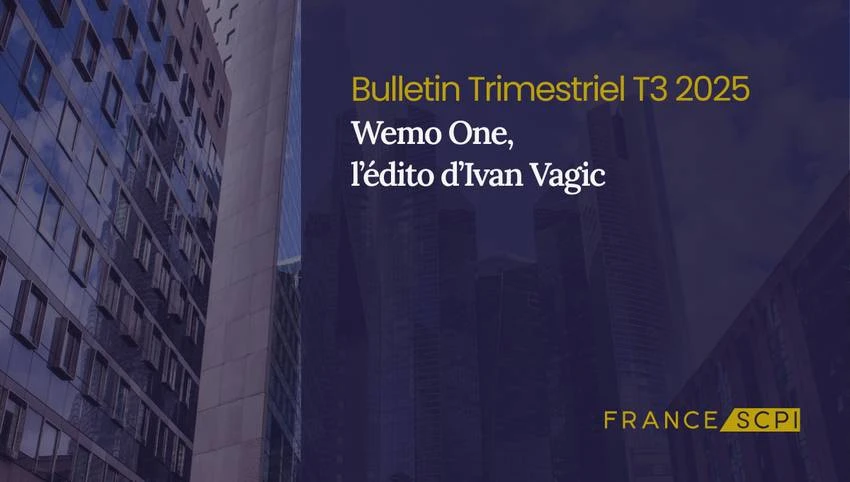 Un troisième trimestre 2025 dynamique pour la SCPI Wemo One
