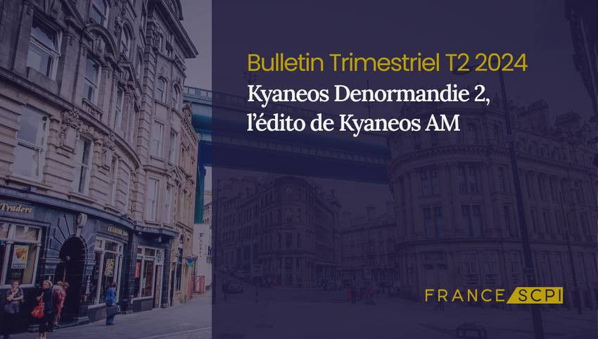 Kyaneos Denormandie 2 : bilan du second trimestre 2024