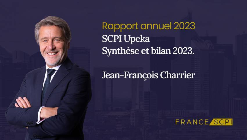 SCPI Upeka, synthèse de l'année 2023 par Jean-François Charrier Directeur Général d'Axipit REP