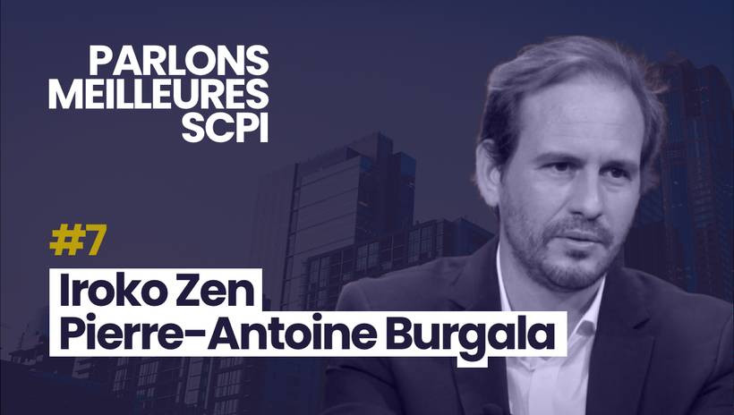 Parlons Meilleures SCPI avec ‪Pierre-Antoine Burgala pour Iroko Zen