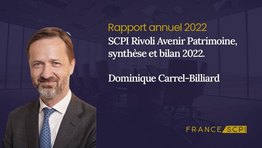 SCPI Rivoli Avenir Patrimoine, synthèse de l'année 2022 par le Président, Dominique Carrel-Billiard d'Amundi Immobilier