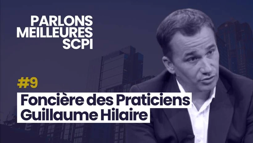 Parlons Meilleures SCPI avec Guillaume Hilaire pour Foncière des Praticiens