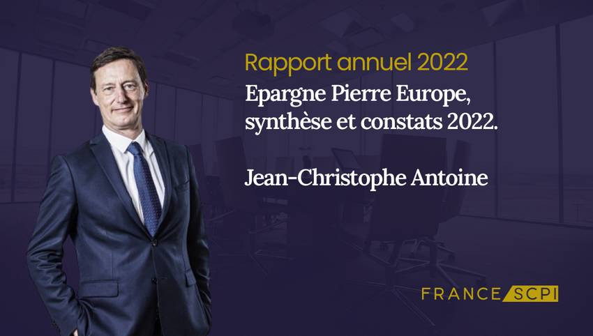 SCPI Epargne Pierre Europe, synthèse de l'année 2022 par Jean-Christophe Antoine, Président d'Atland Voisin