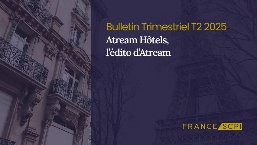 Atream Hôtels renforce sa stratégie hôtelière en Europe au T2 2025