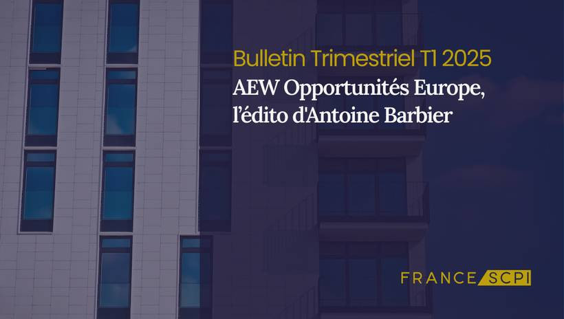 La SCPI AEW Opportunités Europe poursuit sa stratégie paneuropéenne