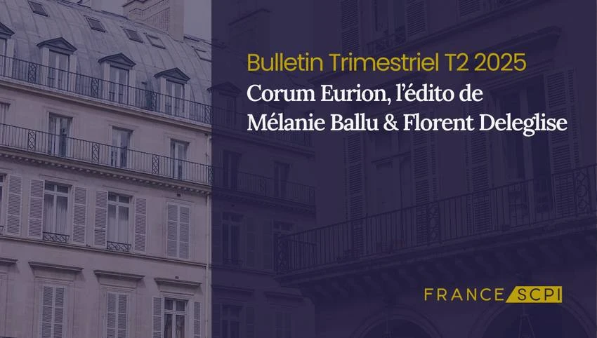 La SCPI Corum Eurion réalise deux investissements ce 2e trimestre