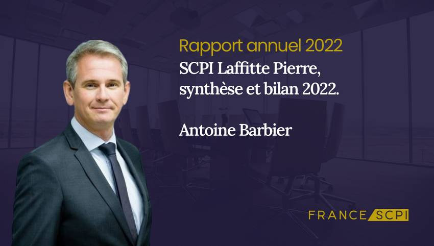 SCPI Laffitte Pierre, synthèse de l'année 2022 par Antoine Barbier, Directeur de la Division d'AEW Ciloger