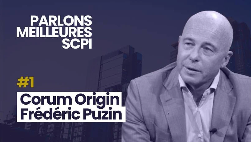 Parlons Meilleures SCPI avec Frédéric Puzin pour Corum Origin