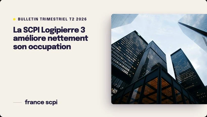 La SCPI Logipierre 3 améliore nettement son occupation