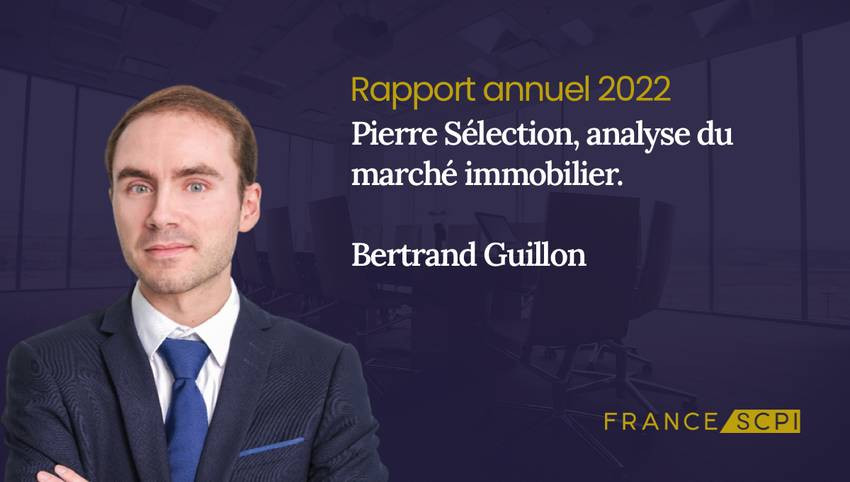 SCPI Pierre Sélection, synthèse de l'année 2022 par Bertrand Guillon, gérant du fonds chez BNP Paribas Reim