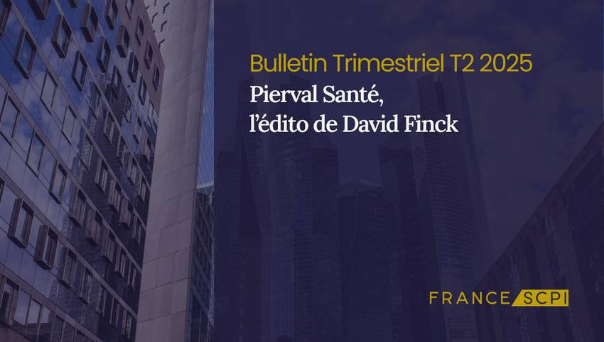 Une collecte de 9,1 M d’euros pour la SCPI Pierval Santé au 2e trimestre 2025