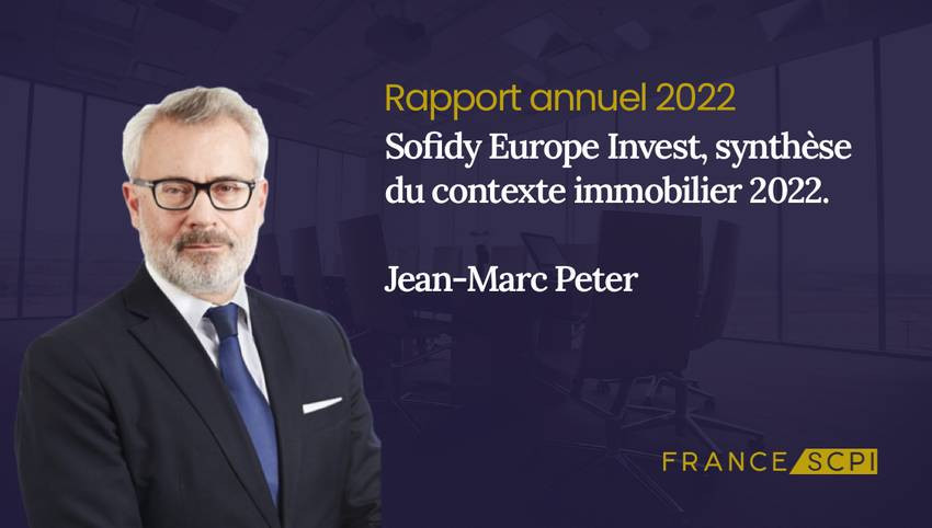SCPI Sofidy Europe Invest , synthèse de l'année 2022 par Jean-Marc Peter, Président de Sofidy