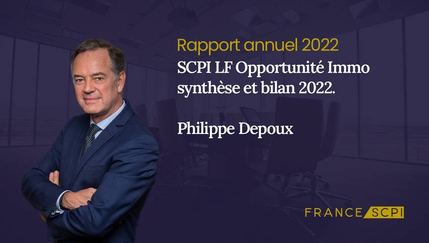 SCPI LF Opportunité Immo, synthèse de l'année 2022 par Philippe Depoux, Président de La Française REM