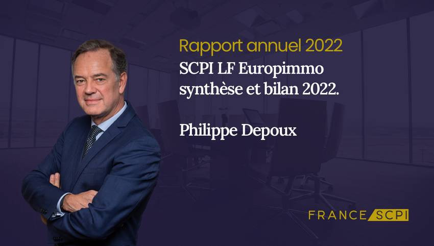 SCPI LF Europimmo, synthèse de l'année 2022 par Philippe Depoux, son Président