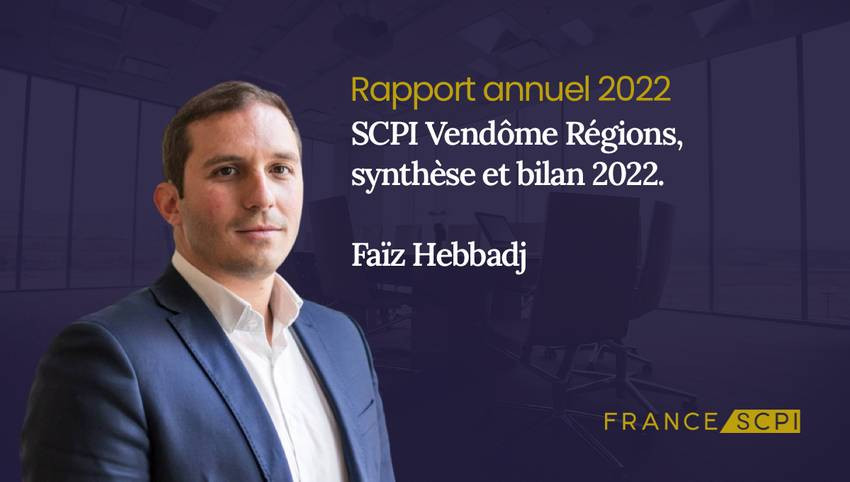 SCPI Vendôme Régions, synthèse de l'année 2022 par Faïz Hebbadj, Président de Norma Capital