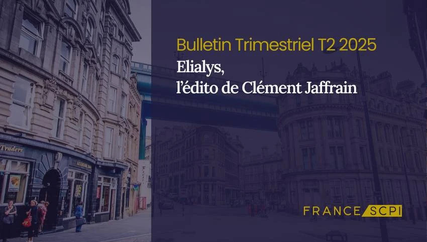 La SCPI Elialys enregistre une collecte en hausse au 2e trimestre 2025