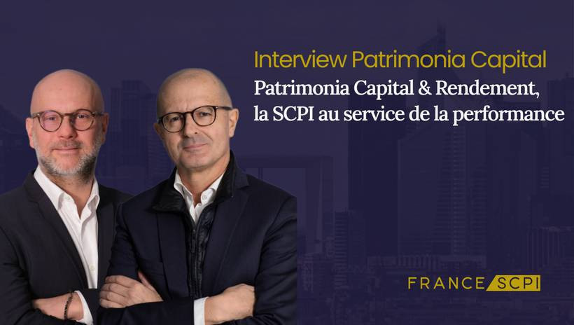 La SCPI Patrimonia Capital & Rendement : interview avec Jérôme Moitry et Vincent Colin, Dirigeants de Patrimonia Capital