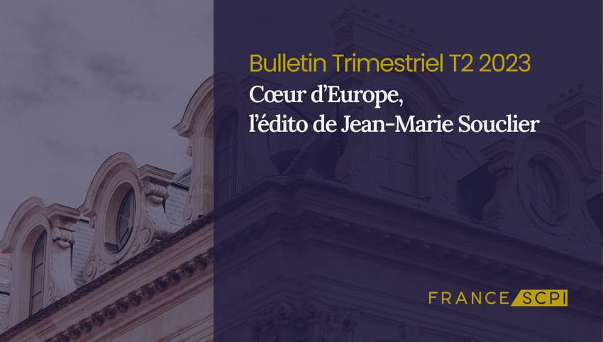 SCPI Cœur d’Europe : Bilan du 1er Semestre 2023