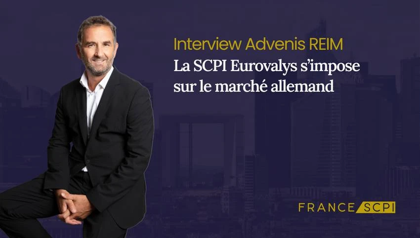 La SCPI Eurovalys : interview avec Jean-François Chaury, Directeur Général chez Advenis REIM