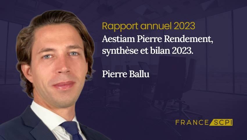 La SCPI Aestiam Pierre Rendement, analyse du marché en 2023